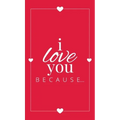 I Love You Because: A Red Hardbound Fill in the Blank Book for Girlfriend, Boyfriend, Husband, or Wife - Anniversary, Engagement, Wedding, - Hardcover