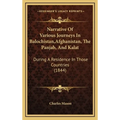 Narrative Of Various Journeys In Balochistan, Afghanistan, The Panjab, And Kalat: During A Residence In Those Countries (1844) - Hardcover