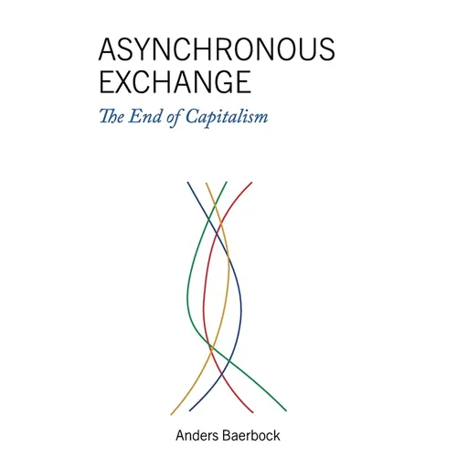Échange asynchrone : La fin du capitalisme - Broché