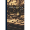 Make Your Own Hats - Hardcover