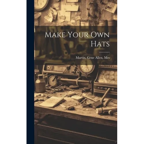 Make Your Own Hats - Hardcover