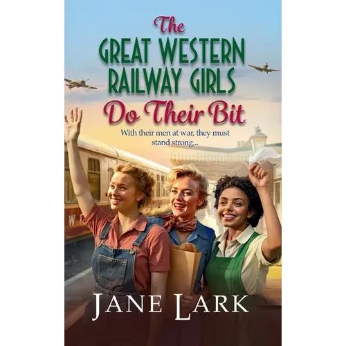 The Great Western Railway Girls Do Their Bit - Hardcover