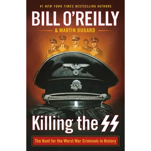Killing the SS: The Hunt for the Worst War Criminals in History - Paperback