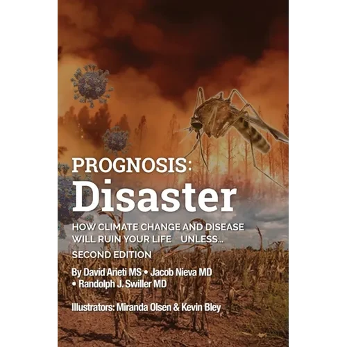 Prognosis: Disaster: How Climate Change and Disease Will Ruin Your Life UNLESS...Second Edition - Paperback
