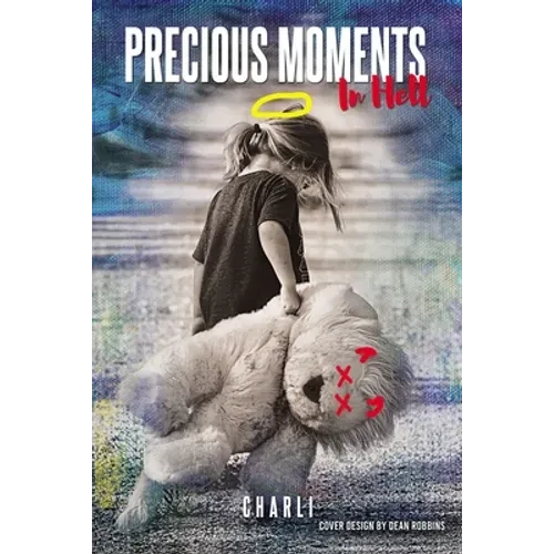 Precious Moments in Hell - Hardcover