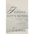 Johnny Boy's Bones - Paperback