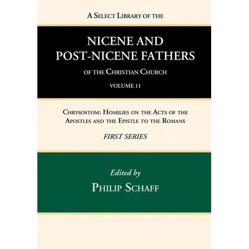 A Select Library of the Nicene and Post-Nicene Fathers of the Christian Church, First Series, Volume 11 - Paperback