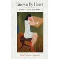 Known By Heart: Collected Stories - Hardcover