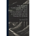 The Marine Chronometer, its History and Development. With a Foreword by Sir Frank W. Dyson - Hardcover