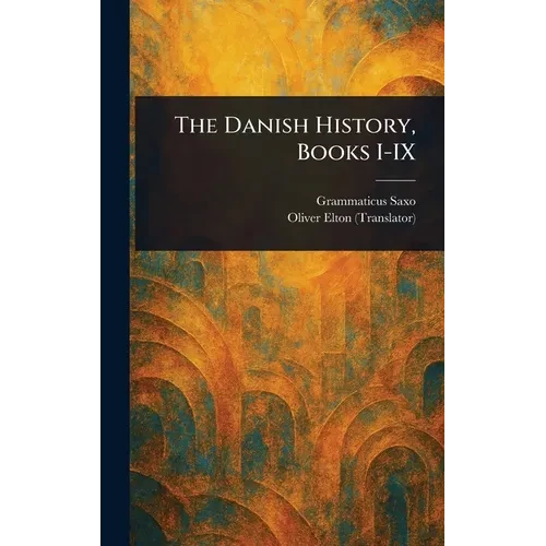 The Danish History, Books I-IX - Hardcover
