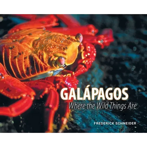 Galápagos: Where the Wild Things Are - Hardcover