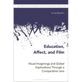 Education, Affect, and Film: Visual Imaginings and Global Explorations Through a Comparative Lens - Paperback