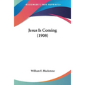 Jesus Is Coming (1908) - Paperback