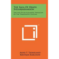The Saga Of Hrafn Sveinbjarnarson: The Life Of An Icelandic Physician Of The Thirteenth Century - Hardcover
