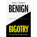Benign Bigotry - Hardcover