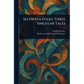 Seldwyla Folks: Three Singular Tales - Paperback