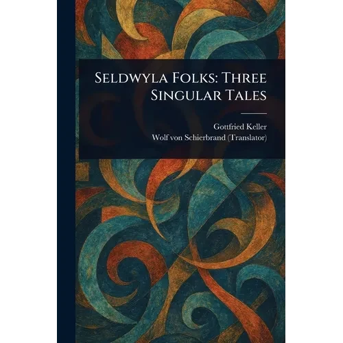 Seldwyla Folks: Three Singular Tales - Paperback