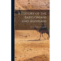 A History of the Babylonians and Assyrians