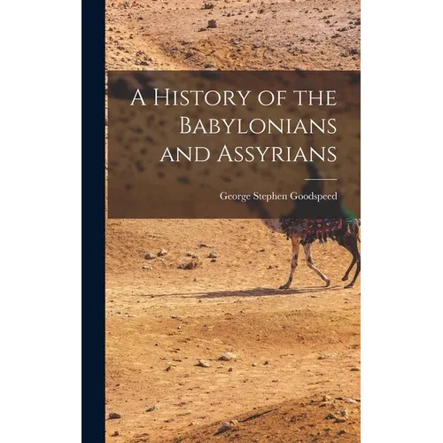 A History of the Babylonians and Assyrians