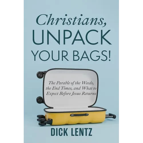 Christians, Unpack Your Bags! - Hardcover