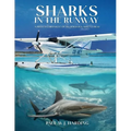 Sharks in the Runway: A Seaplane Pilot's Fifty-Year Journey Through Bahamian Times! - Paperback