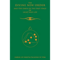 The Divine New Order and the Dawn of the First Stage of Light and Life - Paperback