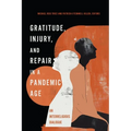 Gratitude, Injury, and Repair in a Pandemic Age: An Interreligious Dialogue - Paperback