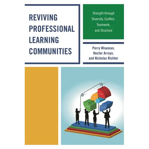 Raviver les communautés d'apprentissage professionnelles : la force par la diversité, les conflits, le travail d'équipe et la structure - Broché