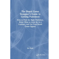 The Board Game Designer's Guide to Getting Published: How to Find the Right Publisher, Know What to Look for in a Contract, and Get Your Board Game Si - Hardcover