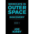 Werecats in Outer Space: Book 1 Discovery - Paperback
