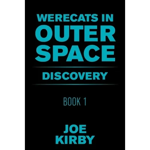 Werecats in Outer Space: Book 1 Discovery - Paperback