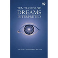 Ten Thousand Dreams Interpreted - Paperback