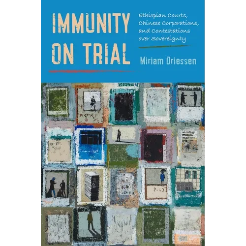 Immunity on Trial: Ethiopian Courts, Chinese Corporations, and Contestations Over Sovereignty - Paperback