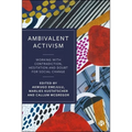 Ambivalent Activism: Working with Contradiction, Hesitation and Doubt for Social Change - Paperback