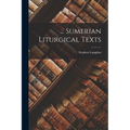 ... Sumerian Liturgical Texts