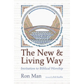 The New and Living Way: Invitation to Biblical Worship