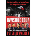 The Invisible Coup: How American Elites and Foreign Powers Use Immigration as a Weapon - Hardcover
