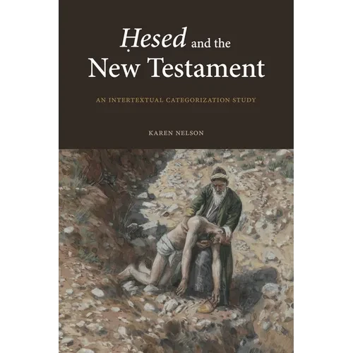 Ḥesed and the New Testament: An Intertextual Categorization Study - Paperback