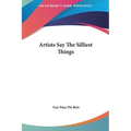 Artists Say The Silliest Things - Hardcover