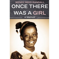 Once There Was a Girl: A Memoir