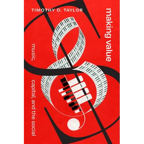 Making Value: Music, Capital, and the Social - Hardcover