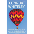Clinical Psychology Reflections Volume 5: Thoughts On Clinical Psychology, Psychotherapy And Mental Health - Hardcover