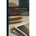 Woodcraft: Or, Hawks About the Dovecote; a Story of the South at the Close of the Revolution - Hardcover