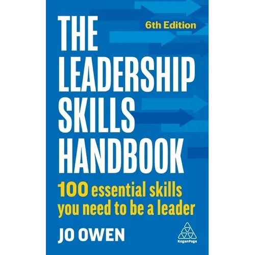 The Leadership Skills Handbook: 100 Essential Skills You Need to Be a Leader - Hardcover