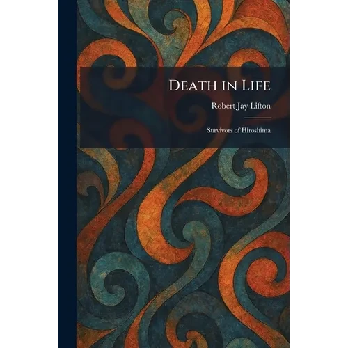 Death in Life: Survivors of Hiroshima - Paperback