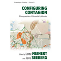 Configuring Contagion: Ethnographies of Biosocial Epidemics - Paperback