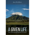 A Given Life: The Encouragement of Grace - Hardcover