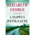 A Slowly Dying Cause: A Lynley Novel - Hardcover