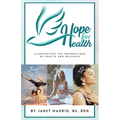 Hope for Health: Illuminating the Foundations of Health and Wellness - Paperback
