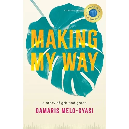 Making My Way: A Story of Grit and Grace - Paperback
